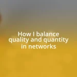 How I balance quality and quantity in networks