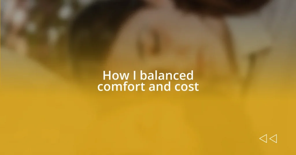 How I balanced comfort and cost