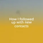 How I followed up with new contacts
