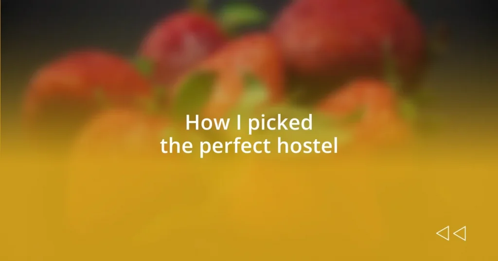 How I picked the perfect hostel