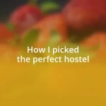 How I picked the perfect hostel