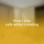 How I stay safe while traveling