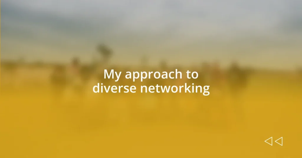My approach to diverse networking