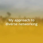 My approach to diverse networking