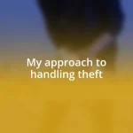 My approach to handling theft