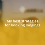 My best strategies for booking lodgings