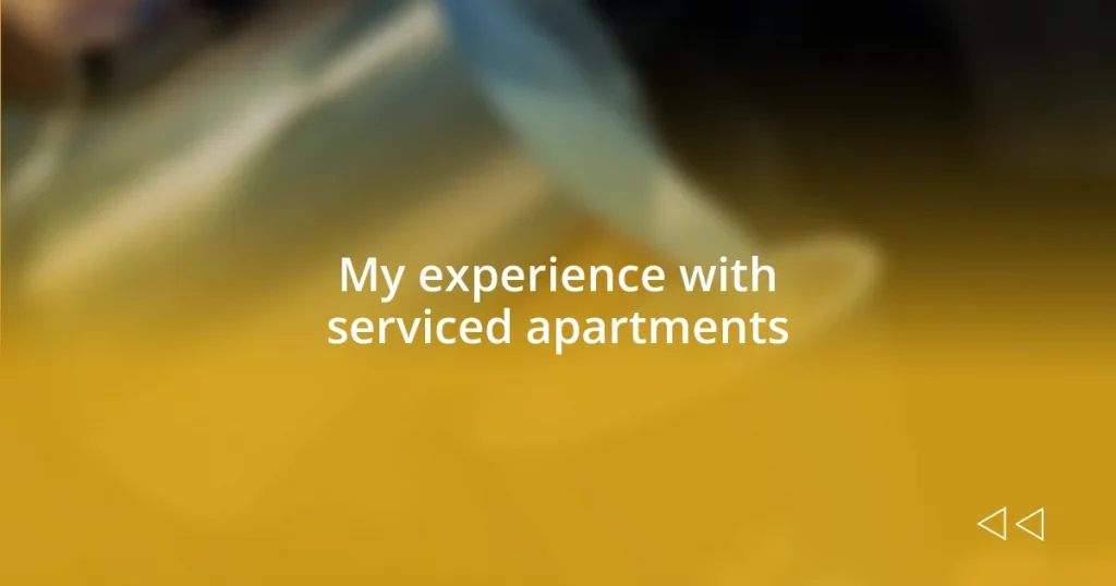 My experience with serviced apartments