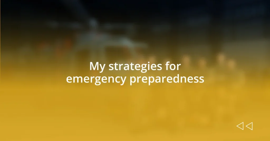 My strategies for emergency preparedness