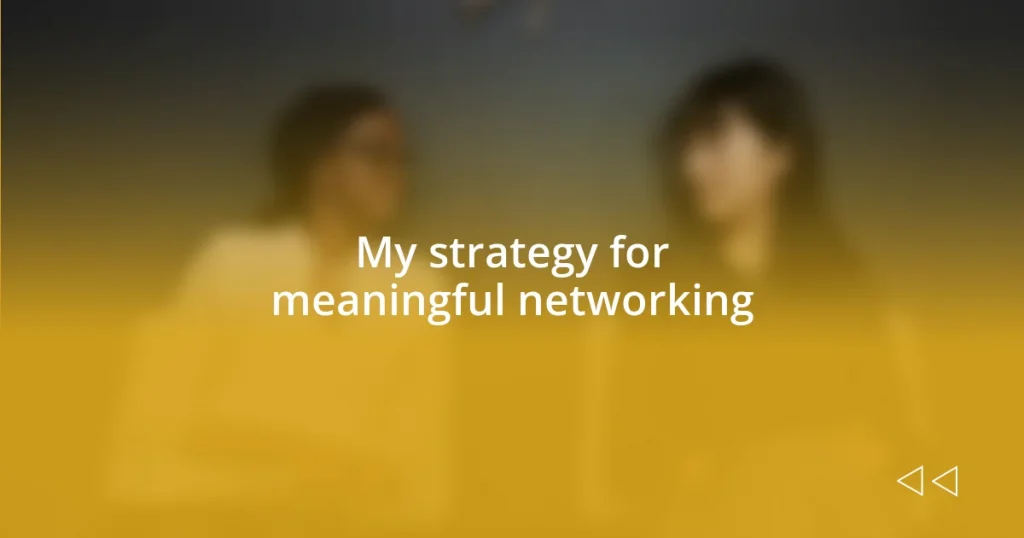 My strategy for meaningful networking