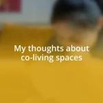 My thoughts about co-living spaces