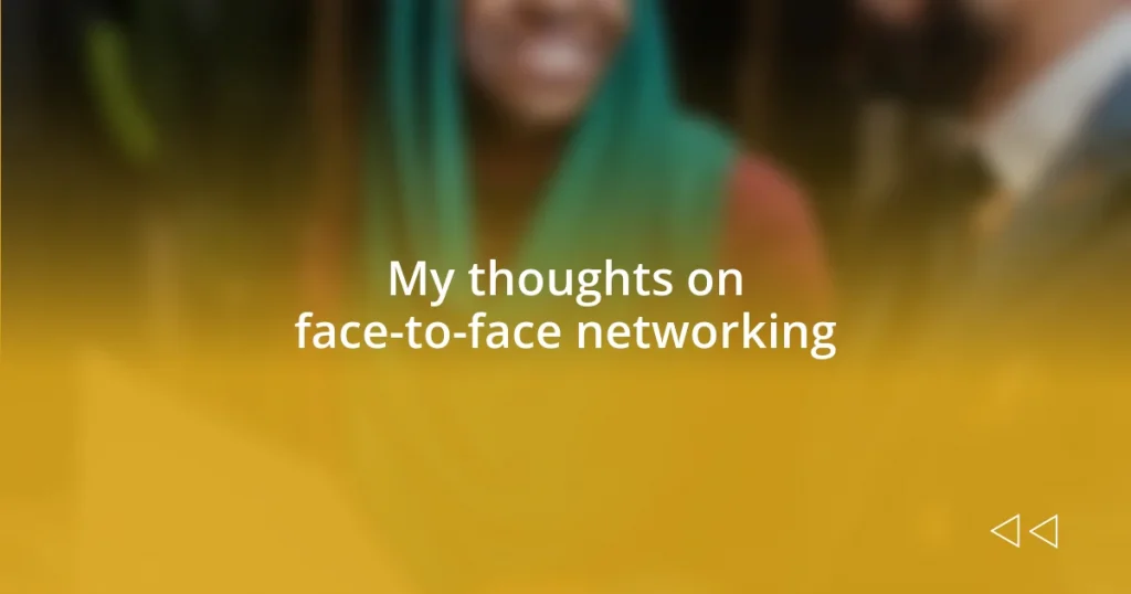 My thoughts on face-to-face networking