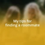 My tips for finding a roommate