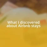 What I discovered about Airbnb stays