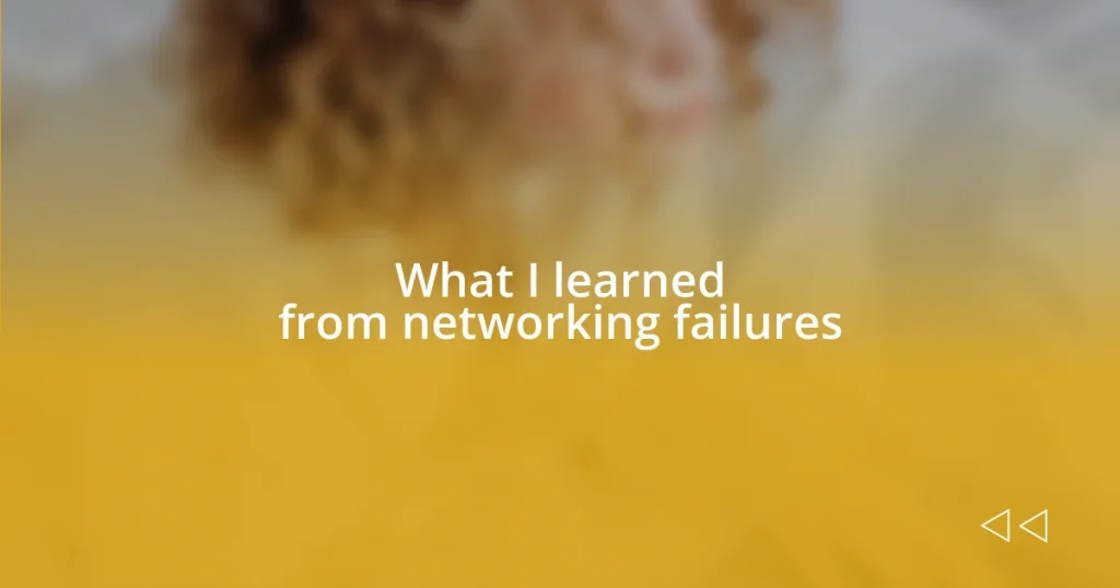 What I learned from networking failures