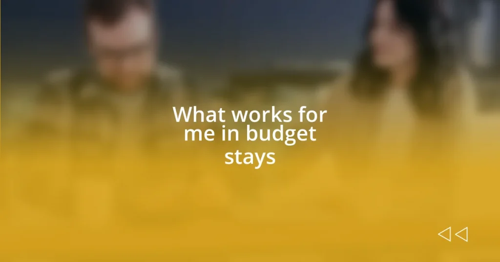 What works for me in budget stays