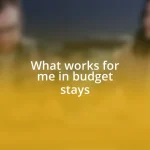 What works for me in budget stays
