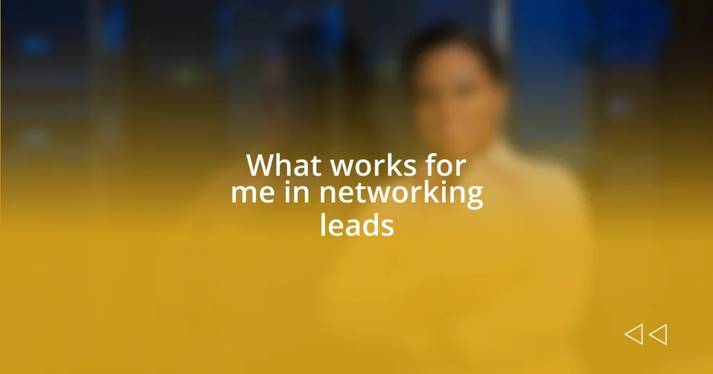 What works for me in networking leads