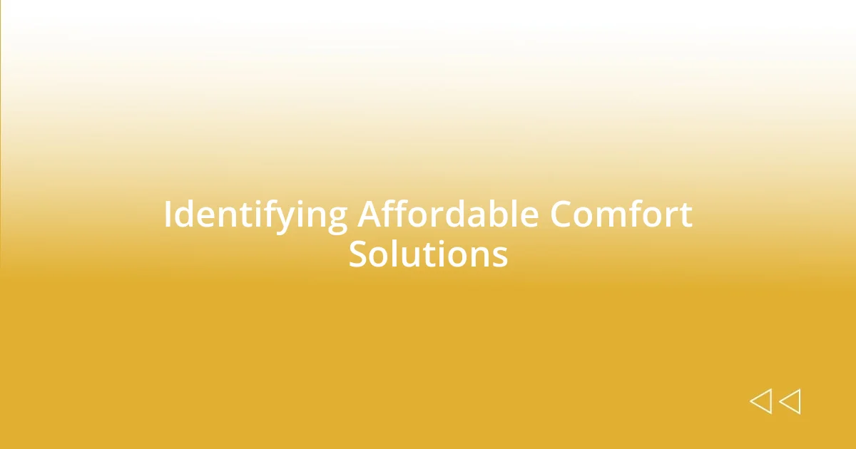 Identifying Affordable Comfort Solutions