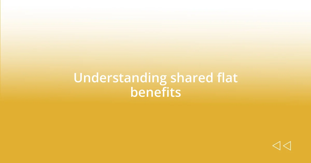 Understanding shared flat benefits