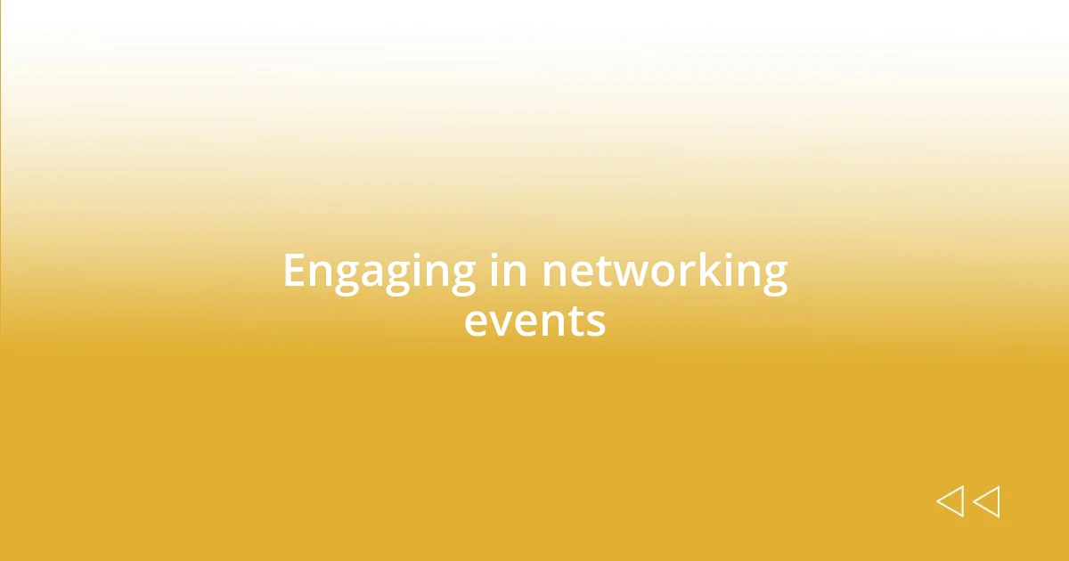 Engaging in networking events