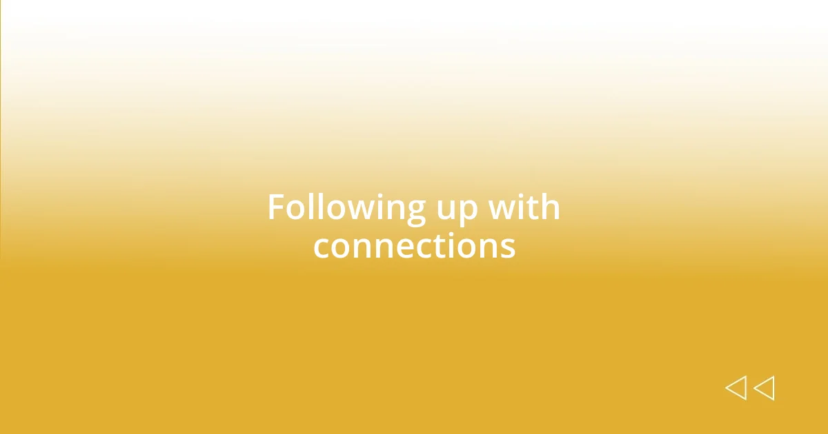 Following up with connections