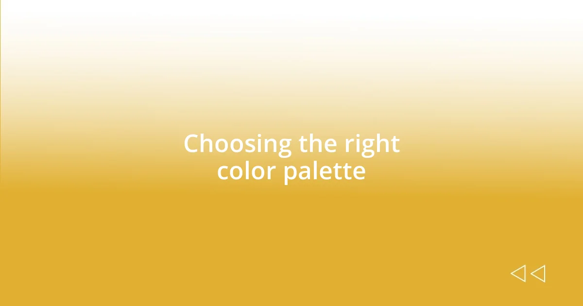 Choosing the right color palette