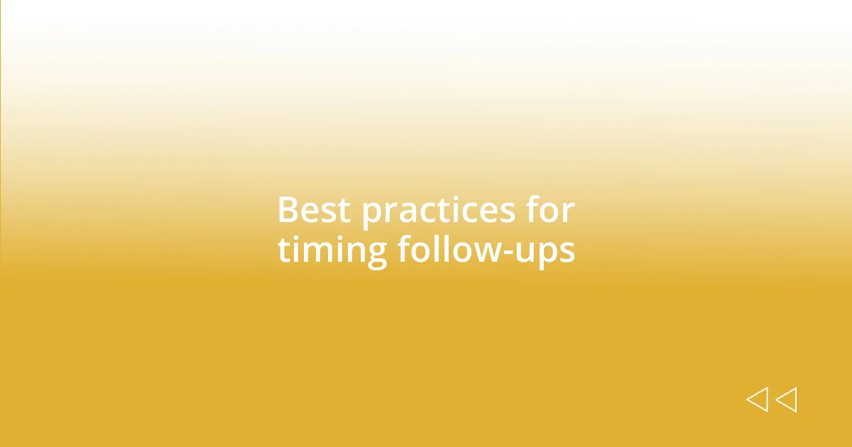 Best practices for timing follow-ups