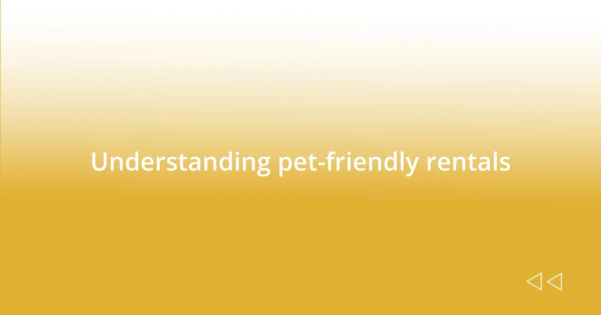 Understanding pet-friendly rentals