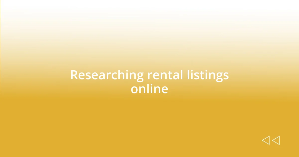 Researching rental listings online