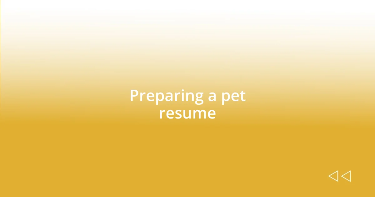 Preparing a pet resume