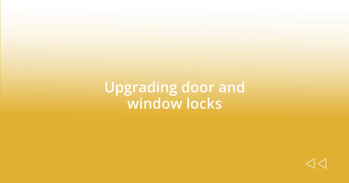 Upgrading door and window locks