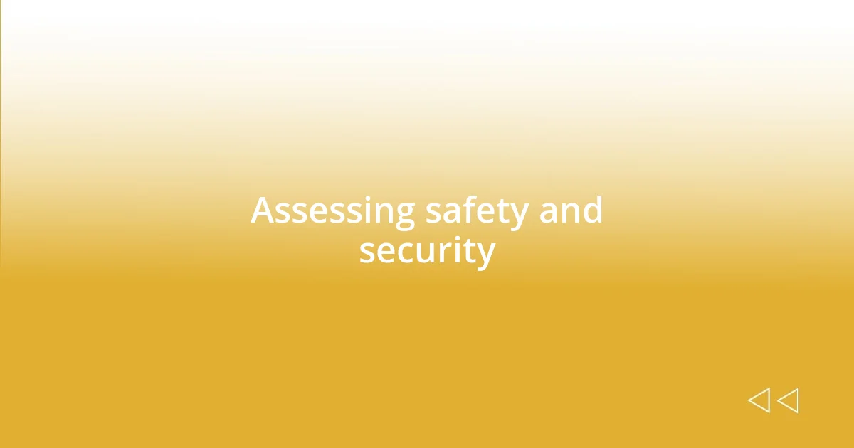 Assessing safety and security