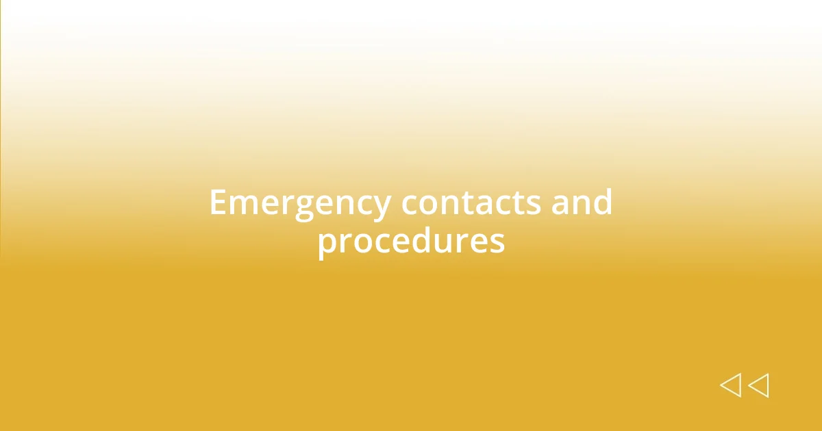 Emergency contacts and procedures