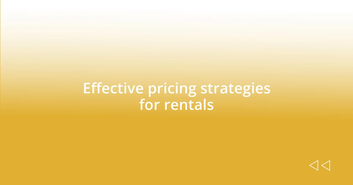 Effective pricing strategies for rentals