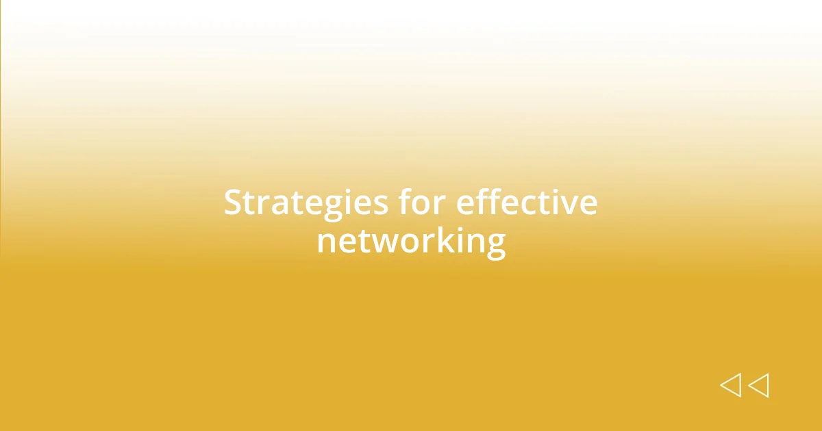 Strategies for effective networking