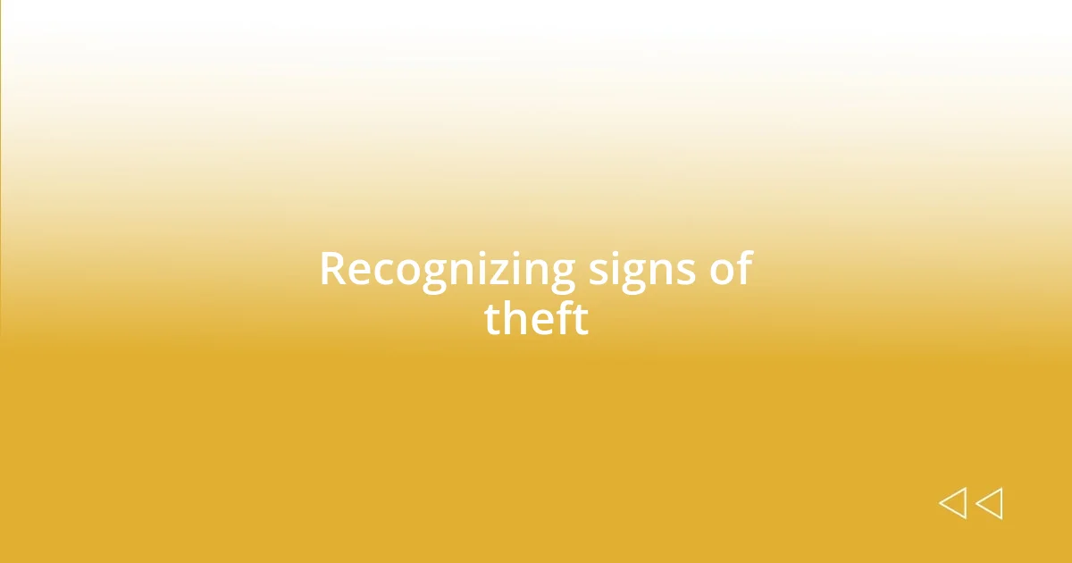 Recognizing signs of theft