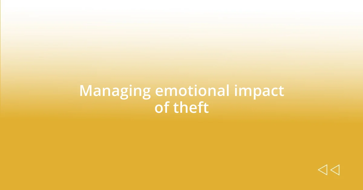 Managing emotional impact of theft