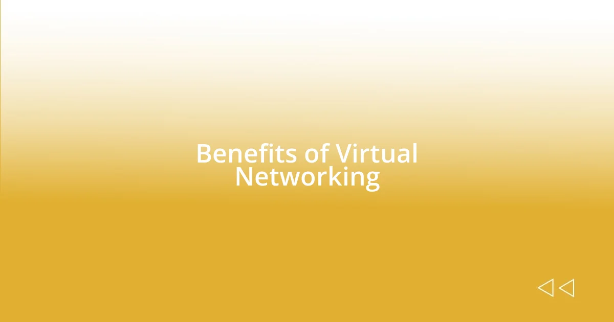 Benefits of Virtual Networking