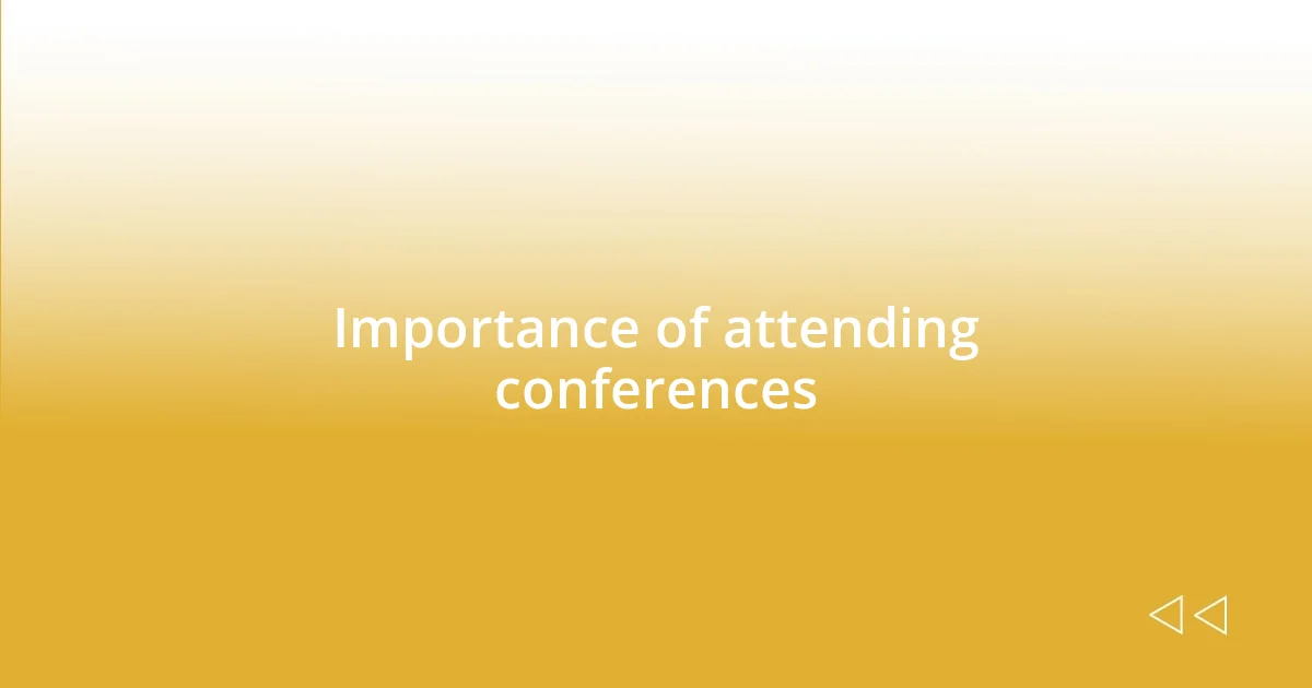 Importance of attending conferences