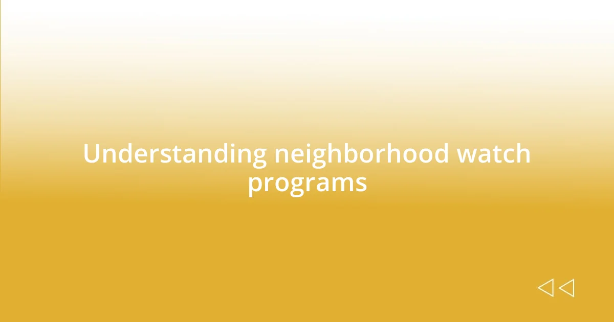 Understanding neighborhood watch programs