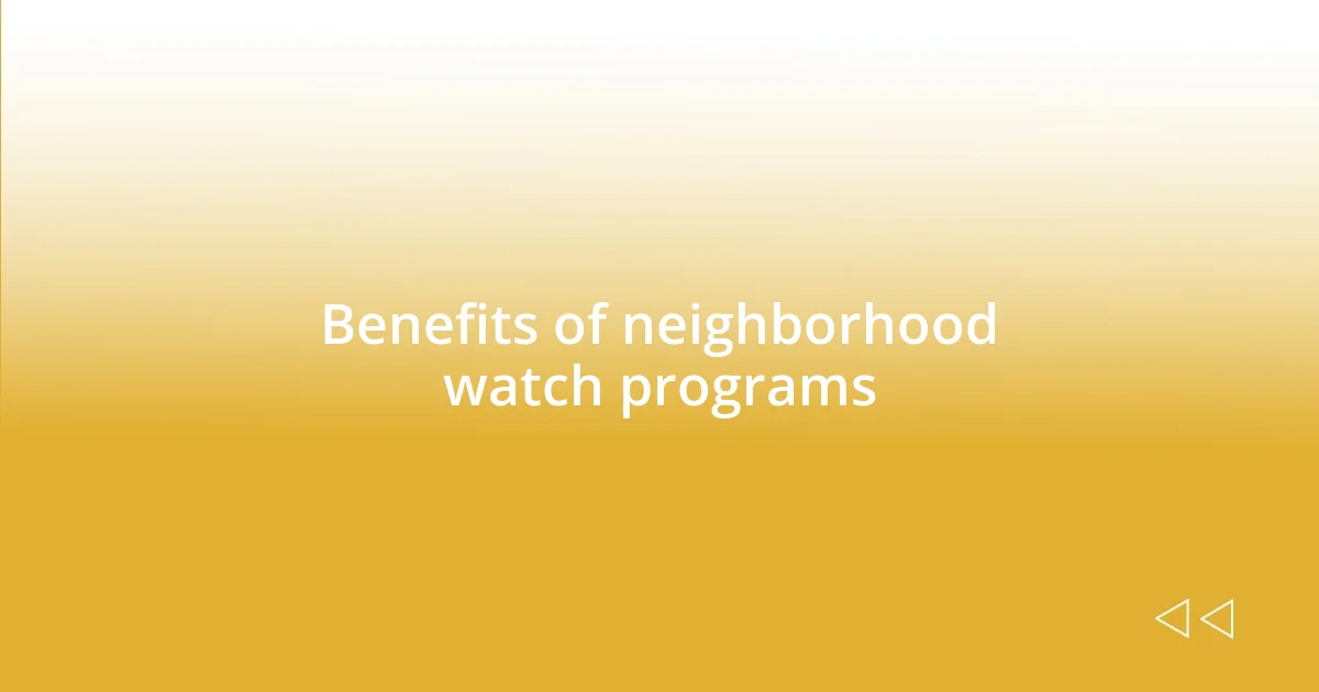 Benefits of neighborhood watch programs