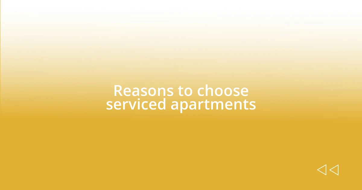 Reasons to choose serviced apartments