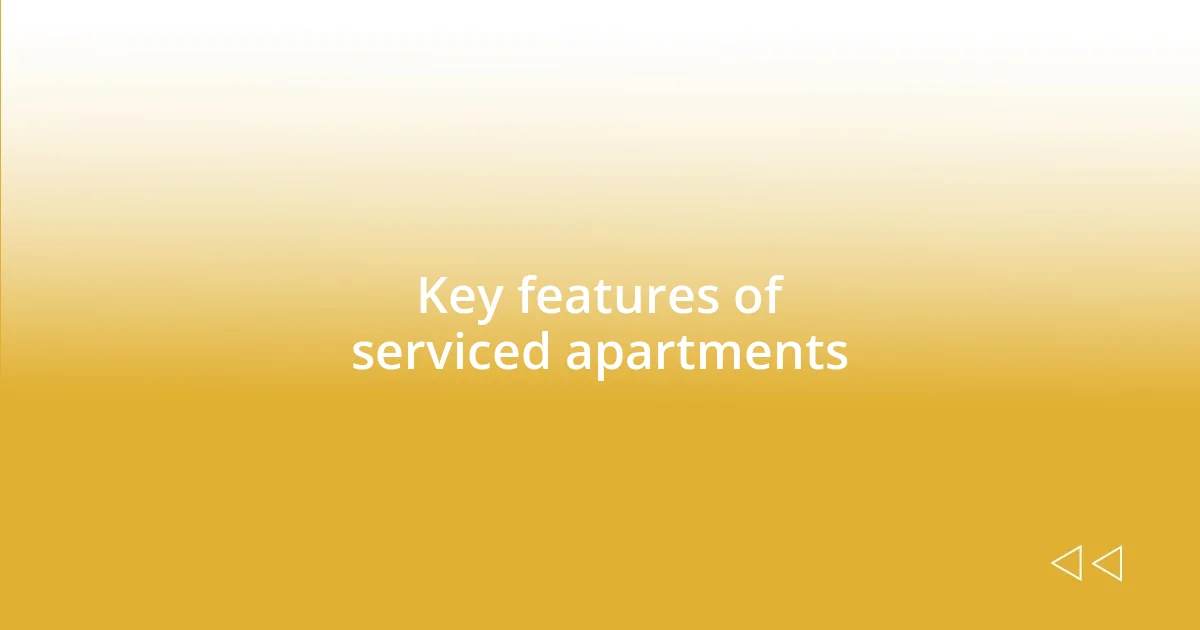 Key features of serviced apartments