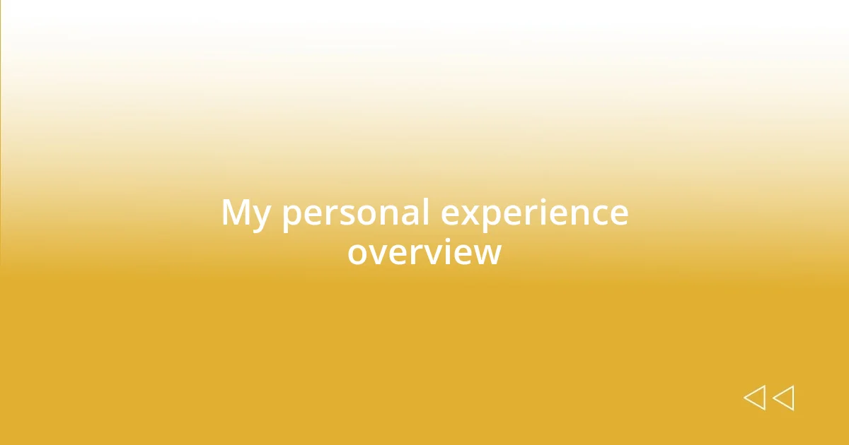 My personal experience overview