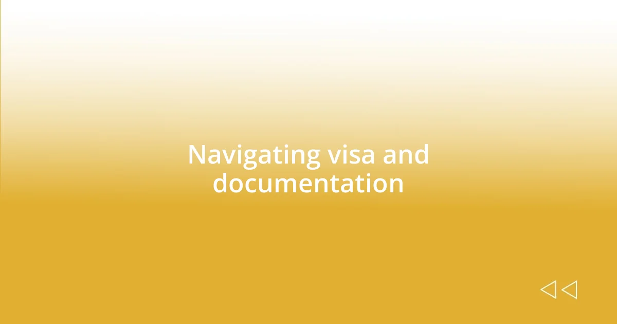 Navigating visa and documentation