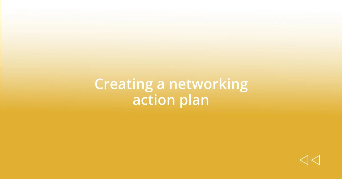 Creating a networking action plan