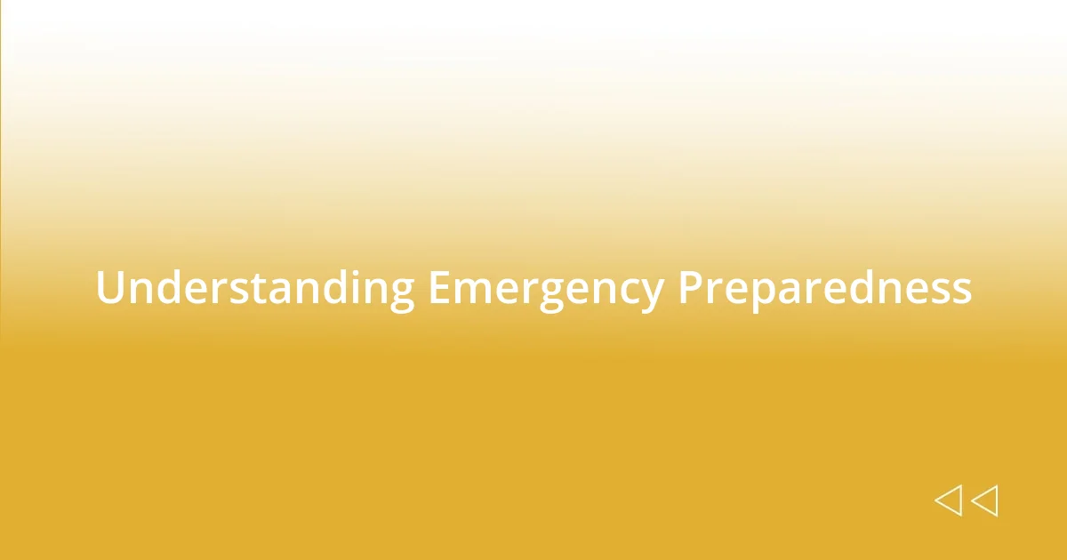 Understanding Emergency Preparedness