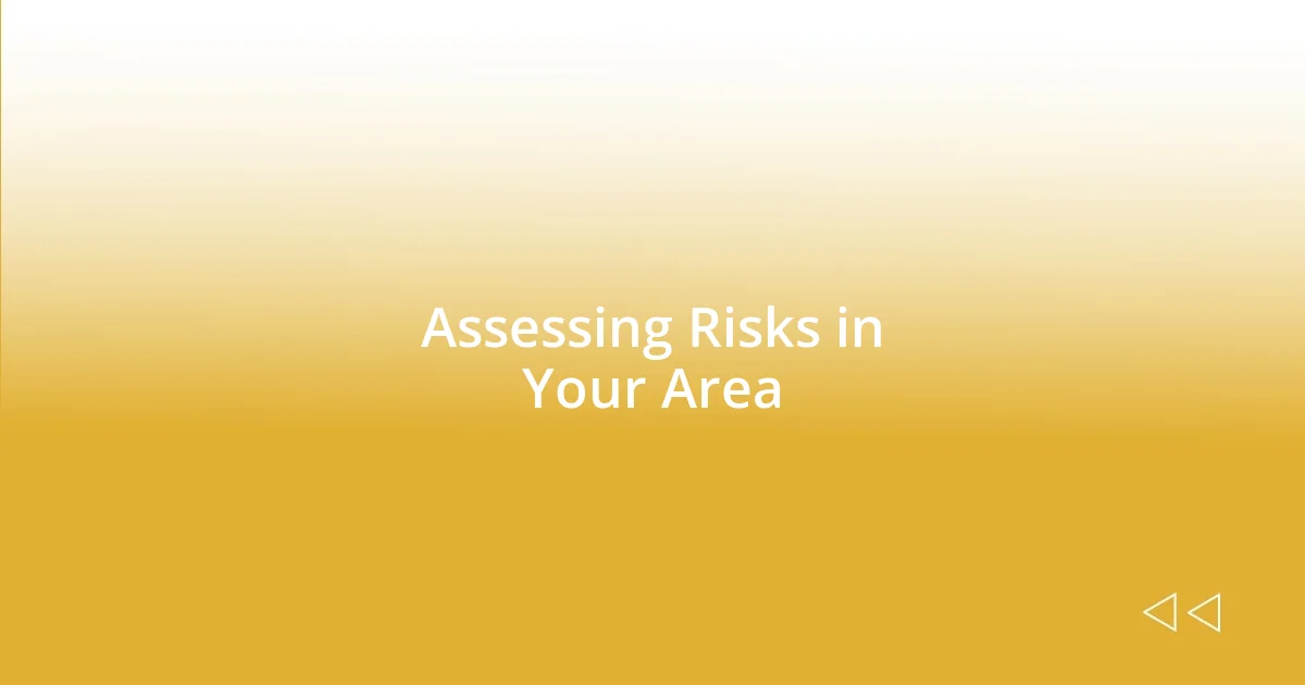 Assessing Risks in Your Area