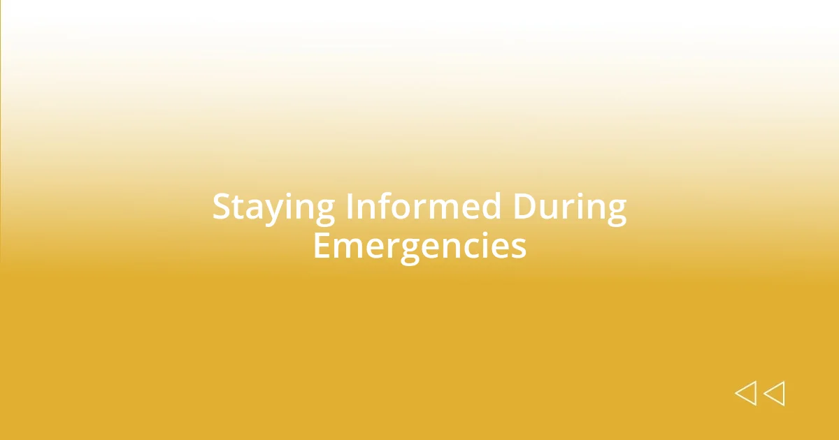 Staying Informed During Emergencies