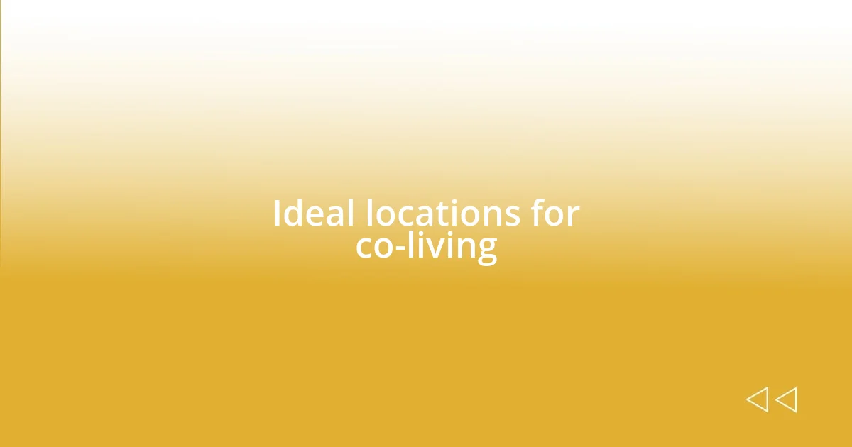 Ideal locations for co-living